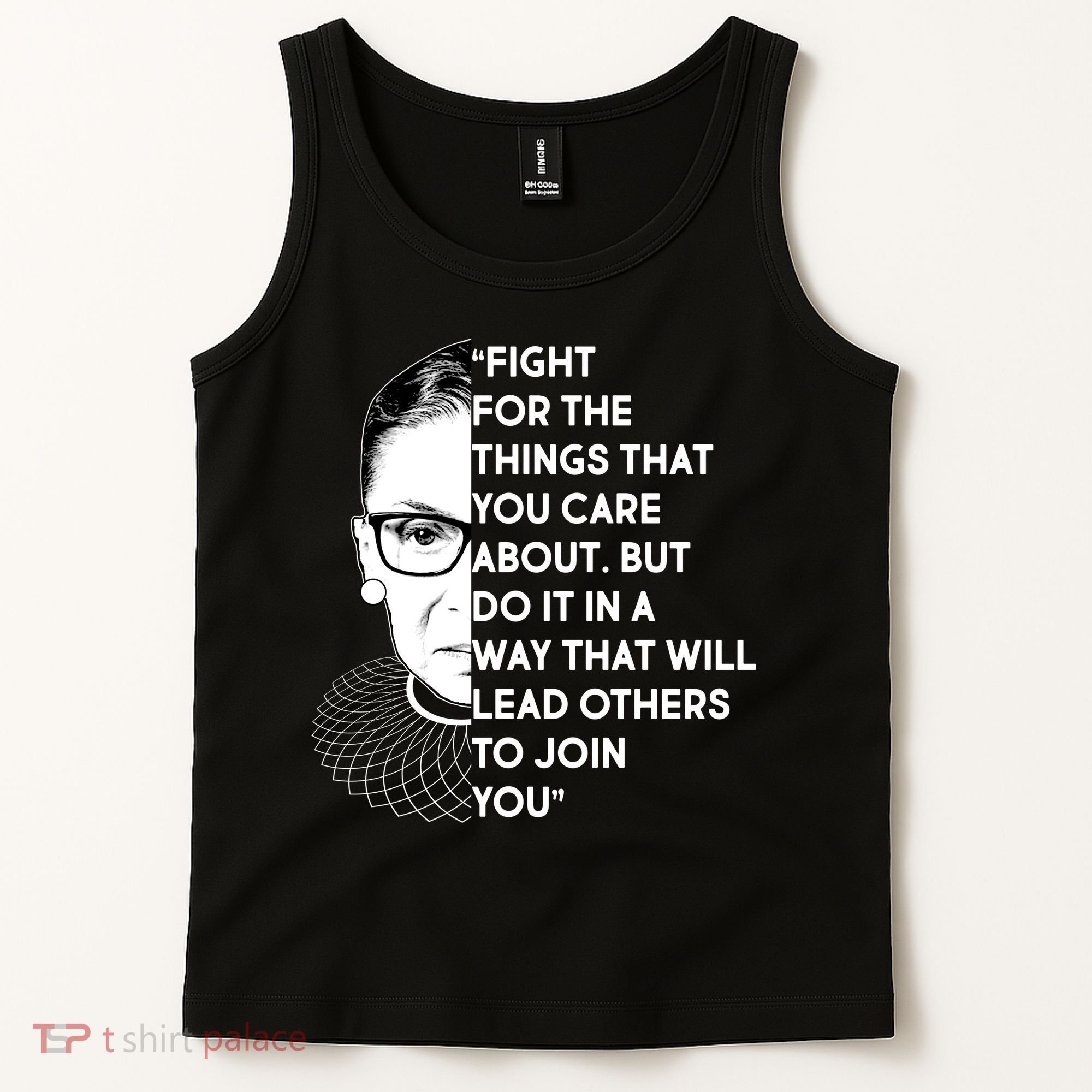 Ruth Bader Ginsburg Fight the Things You Care About Quote Tank Top