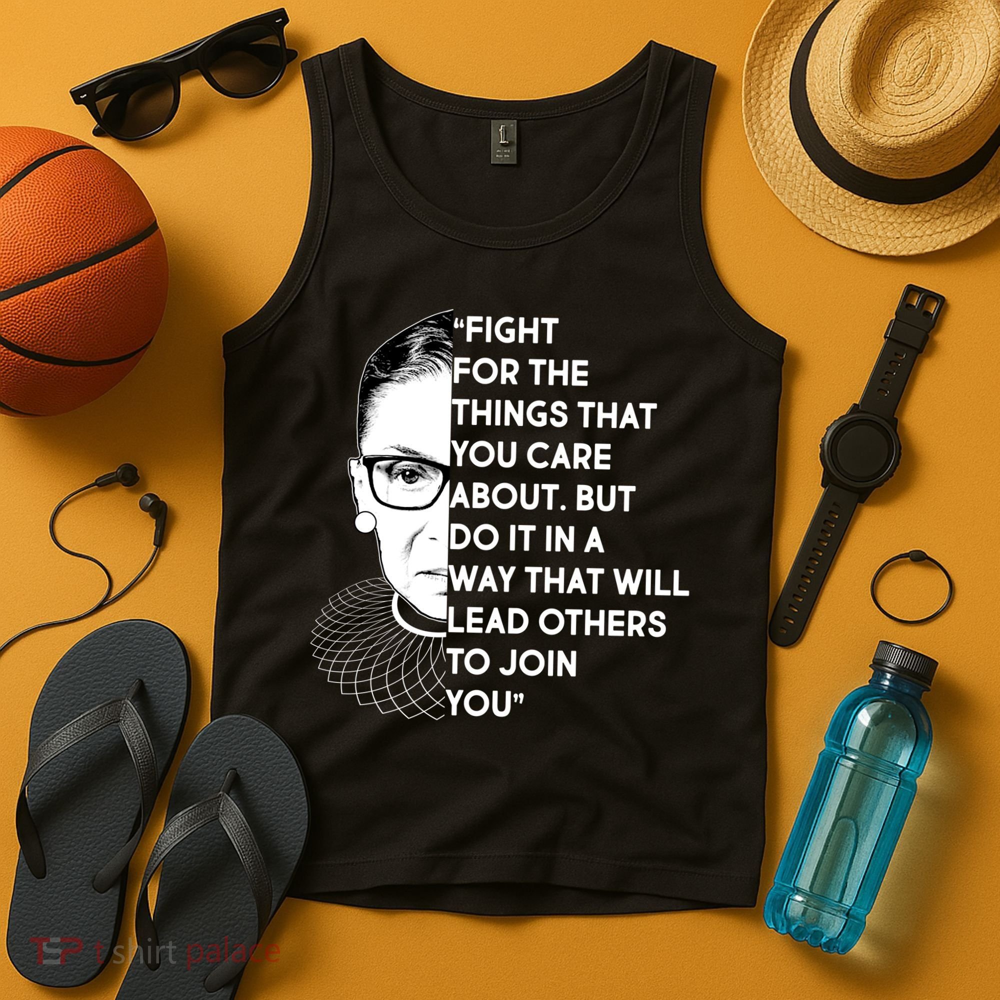 Ruth Bader Ginsburg Fight the Things You Care About Quote Tank Top