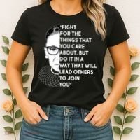Ruth Bader Ginsburg Fight the Things You Care About Quote Women's T-Shirt thumb 2
