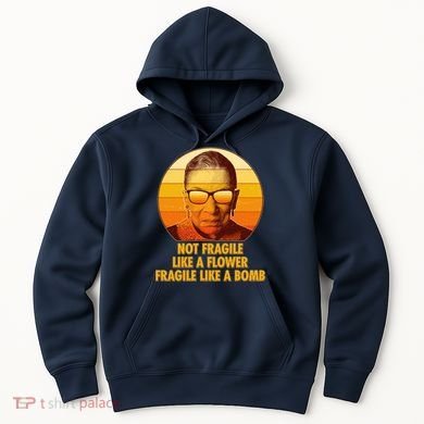 Ruth Bader Ginsburg Fragile Like A Bomb Tribute  Hoodie