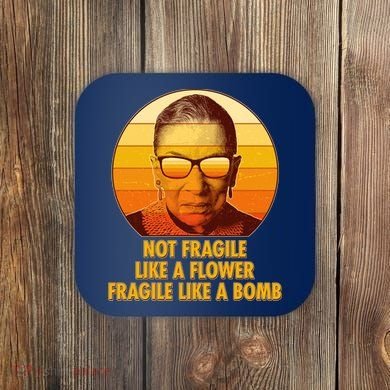 Ruth Bader Ginsburg Fragile Like A Bomb Tribute  Coaster