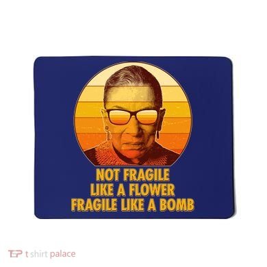 Ruth Bader Ginsburg Fragile Like A Bomb Tribute  Mousepad