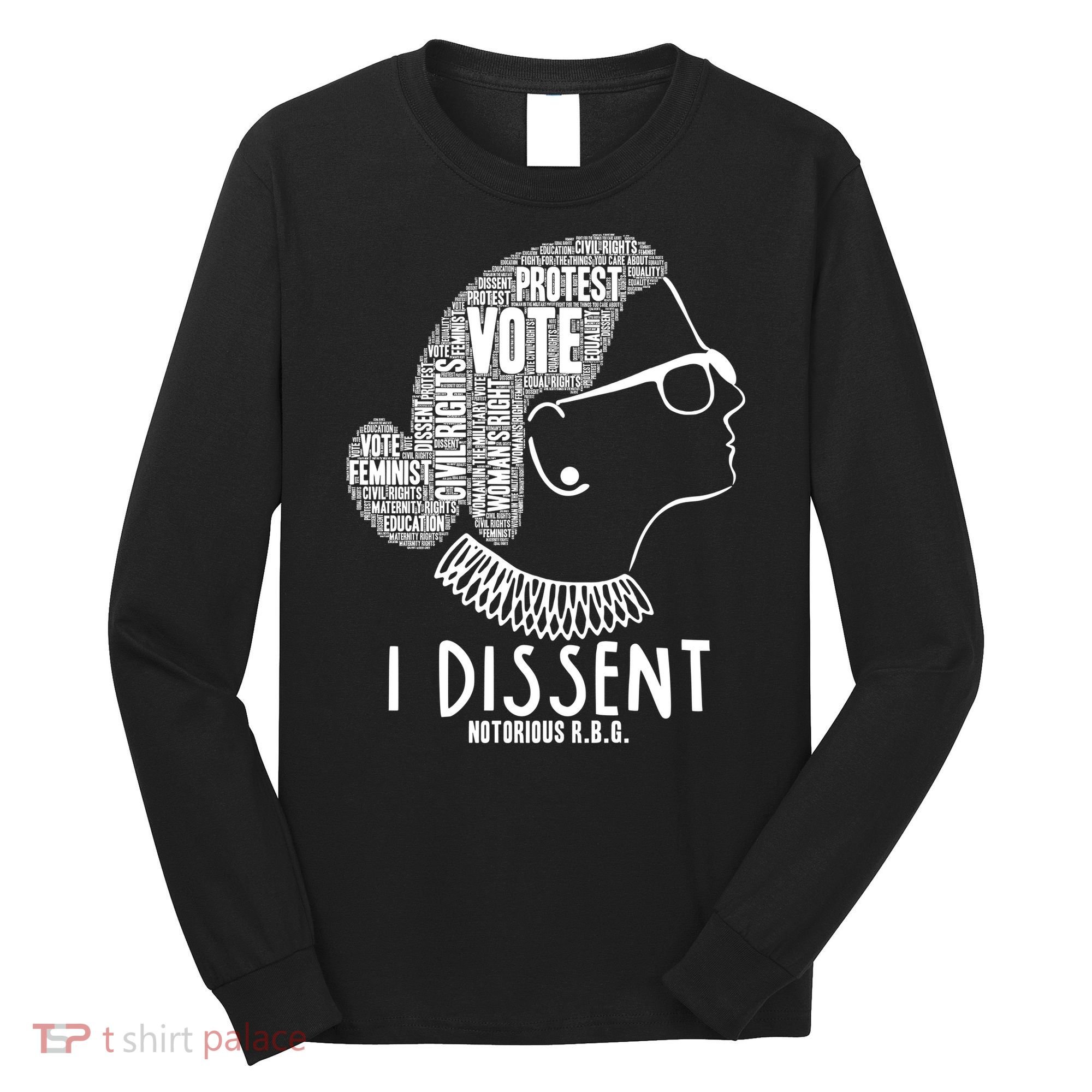 Ruth Bader Ginsburg I Dissent Notorious RBG Tribute Quotes Long Sleeve Shirt