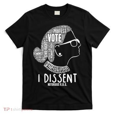 Ruth Bader Ginsburg I Dissent Notorious RBG Tribute Quotes T-Shirt