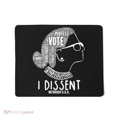 Ruth Bader Ginsburg I Dissent Notorious RBG Tribute Quotes Mousepad