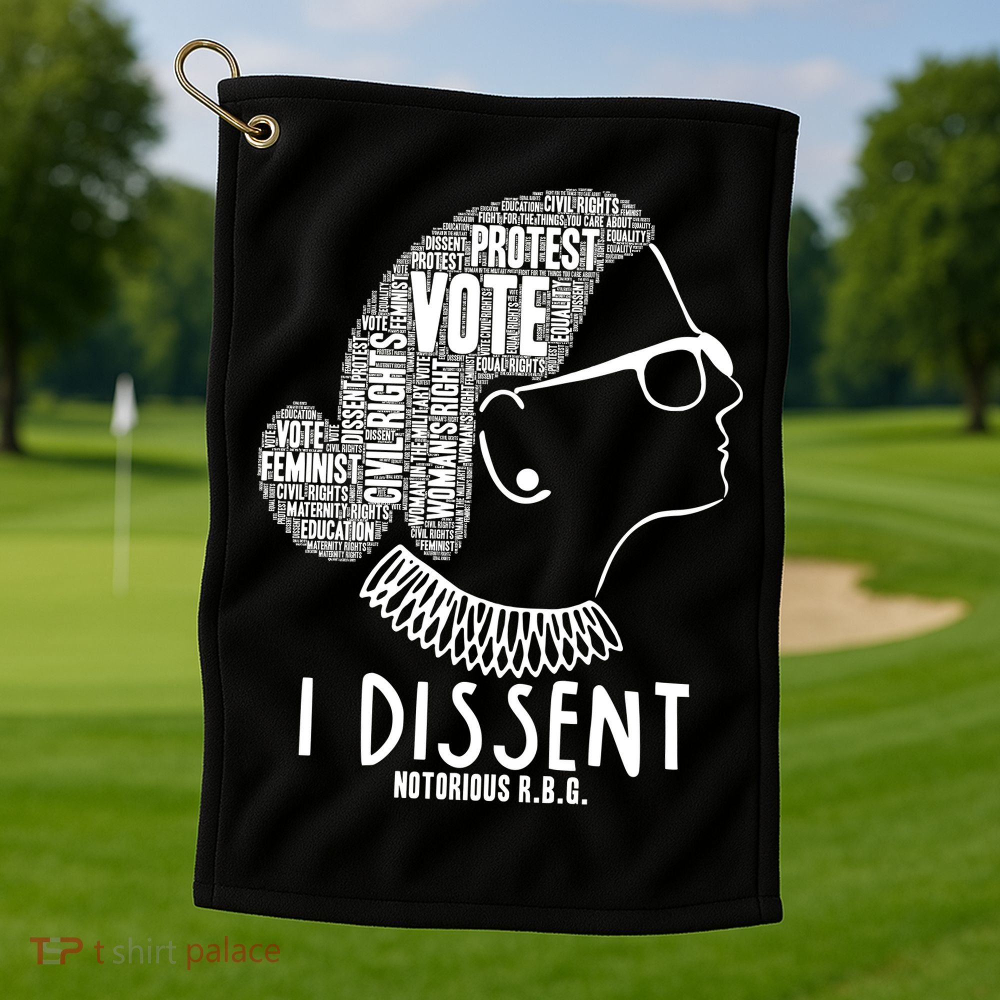 Ruth Bader Ginsburg I Dissent Notorious RBG Tribute Quotes Golf Towel