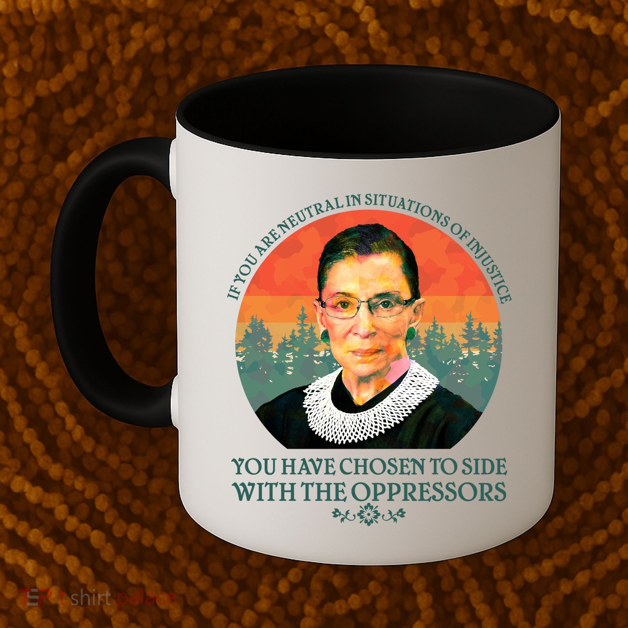 Ruth Bader Ginsburg Injustice Oppressors RBG Quote Coffee Mug