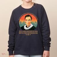 Ruth Bader Ginsburg Injustice Oppressors RBG Quote Women's Sweatshirt thumb 0