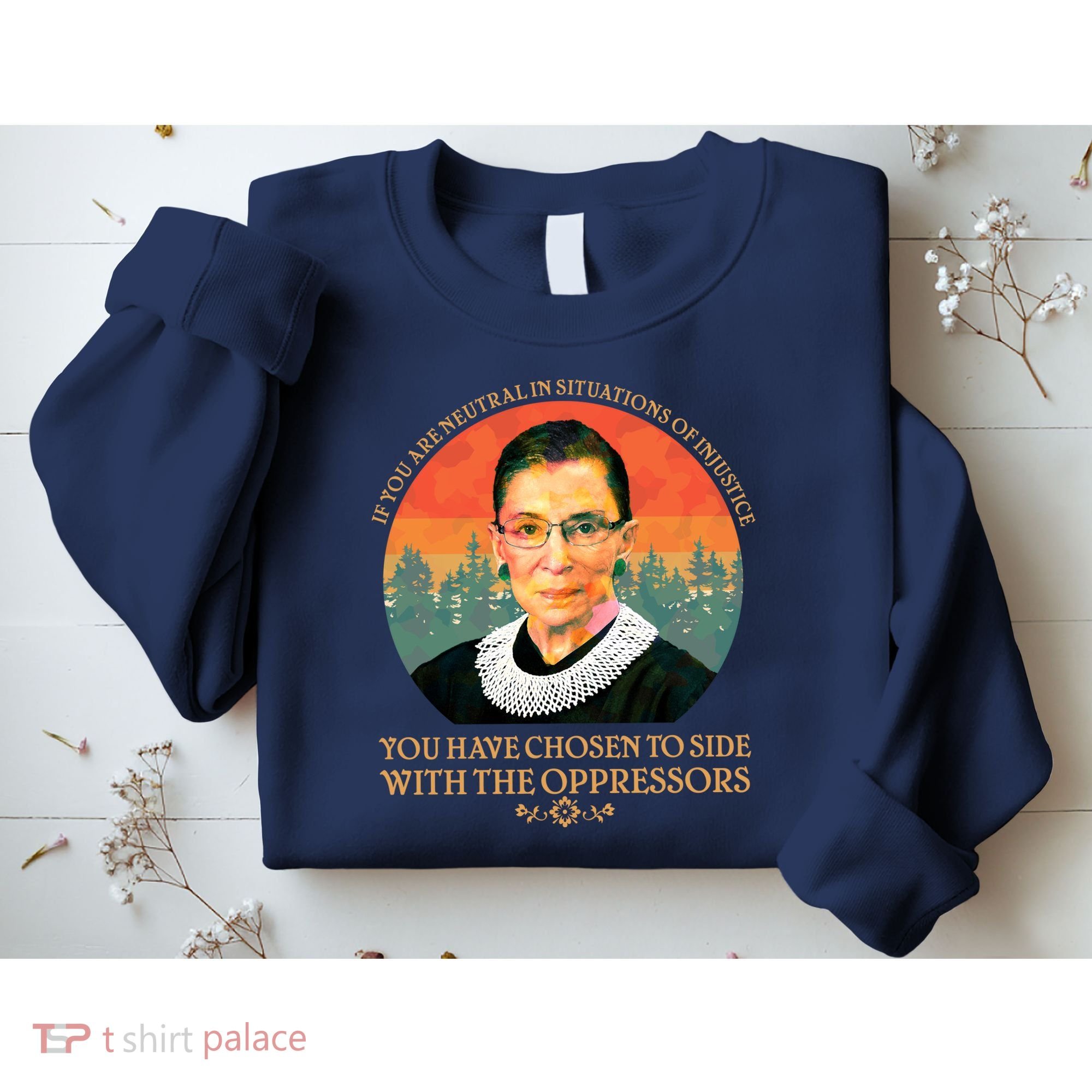 Ruth Bader Ginsburg Injustice Oppressors RBG Quote Sweatshirt