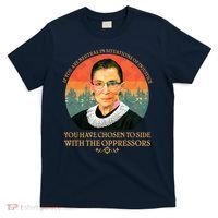 Ruth Bader Ginsburg Injustice Oppressors RBG Quote T-Shirt thumb 0