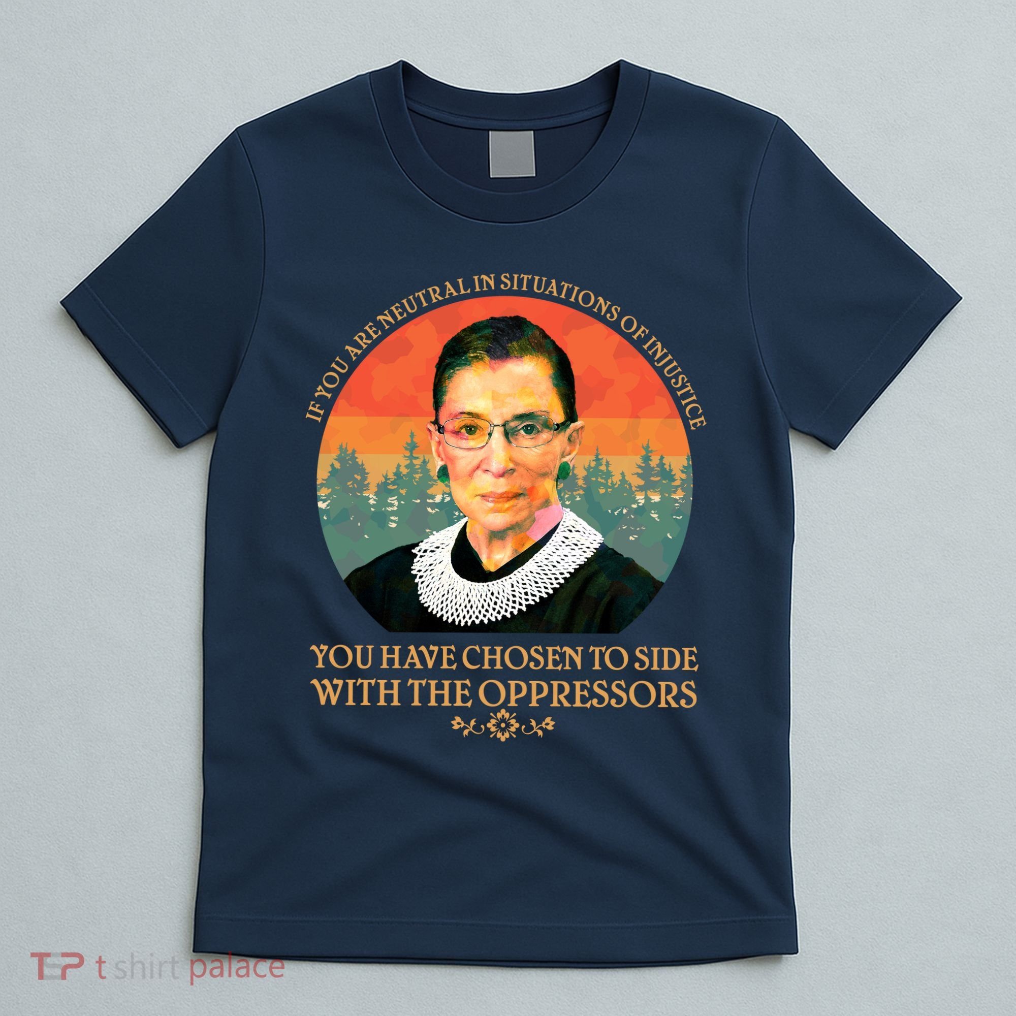 Ruth Bader Ginsburg Injustice Oppressors RBG Quote T-Shirt