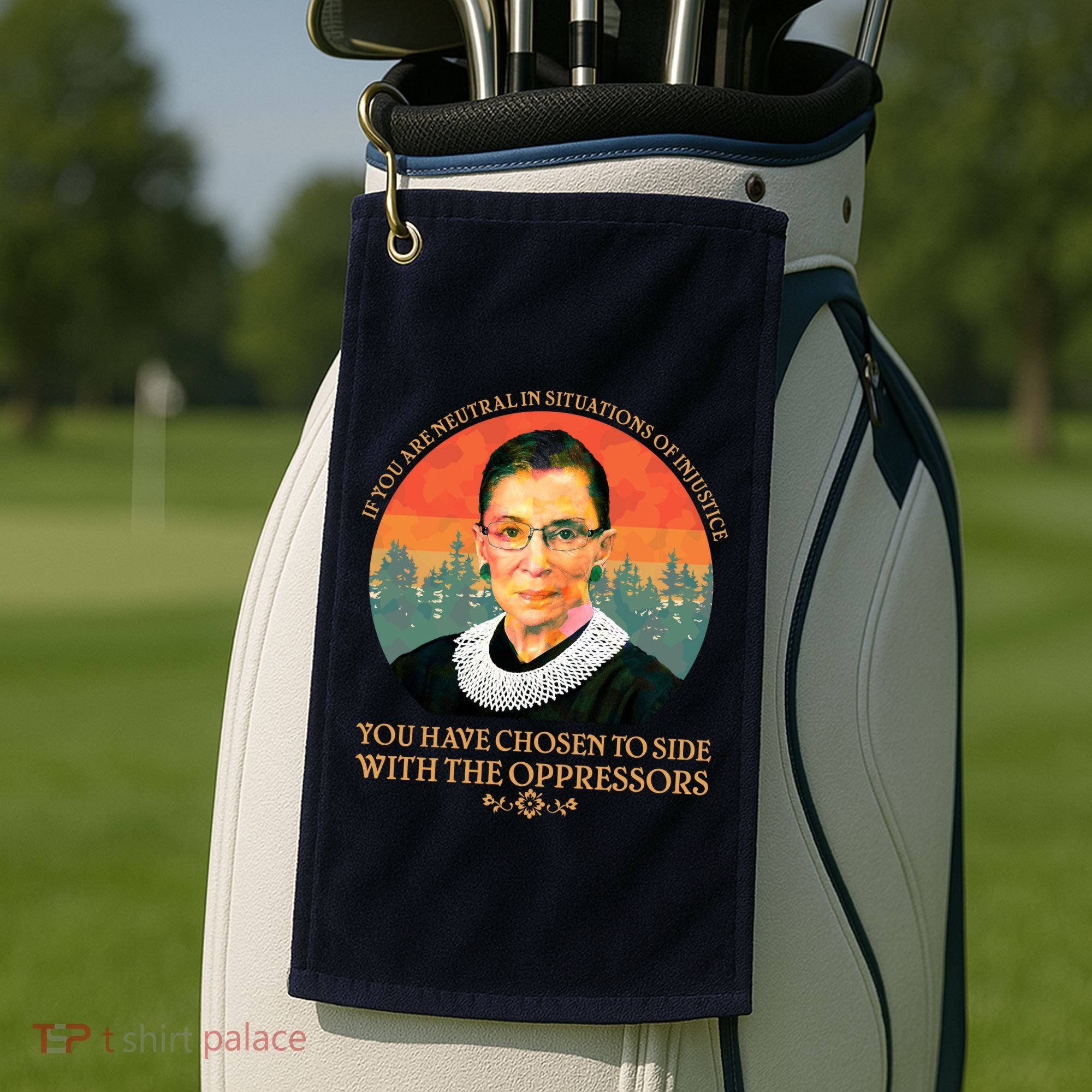 Ruth Bader Ginsburg Injustice Oppressors RBG Quote Golf Towel