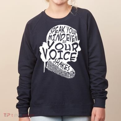 Ruth Bader Ginsburg Speak Your Mind  Women's Sweatshirt