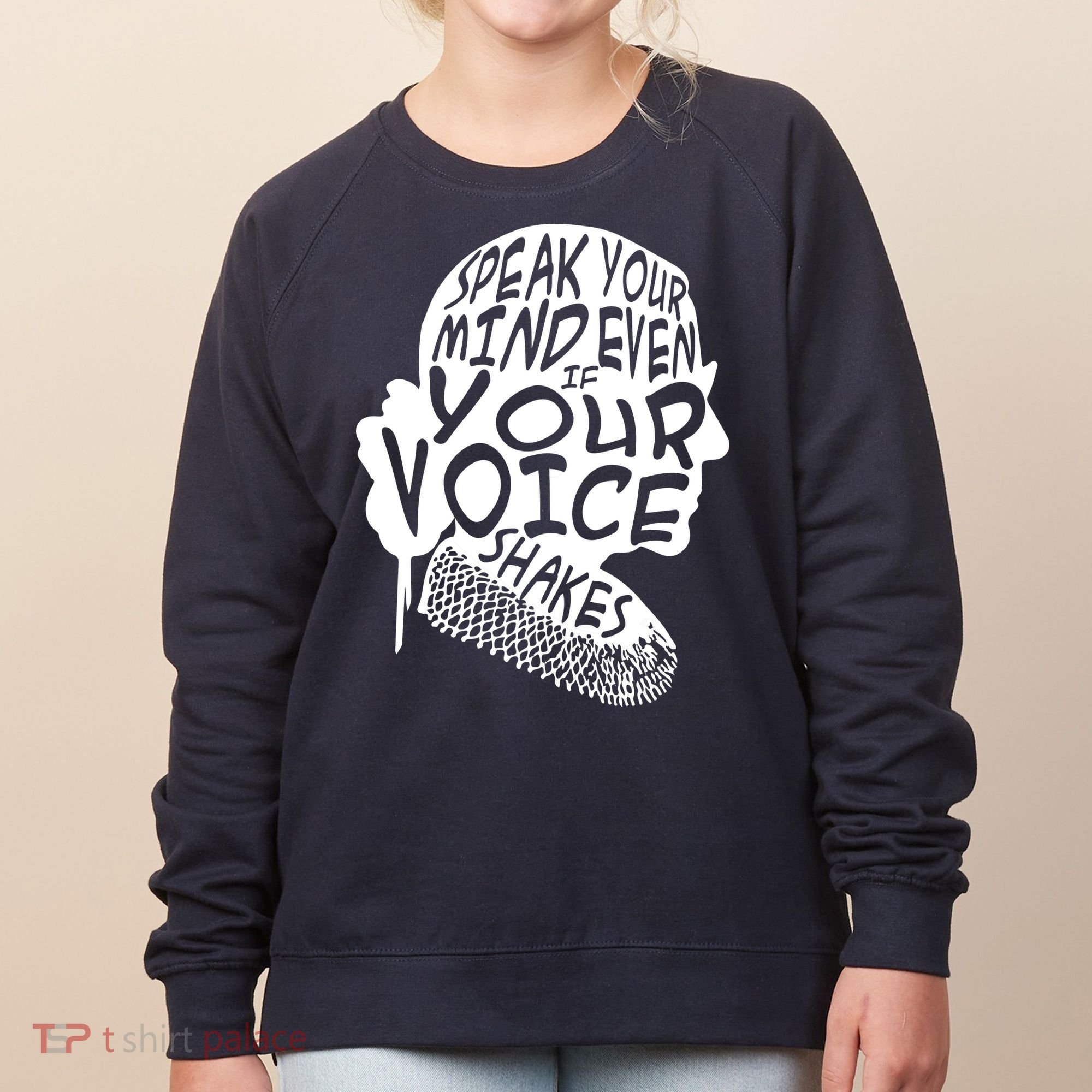 Ruth Bader Ginsburg Speak Your Mind  Women's Sweatshirt