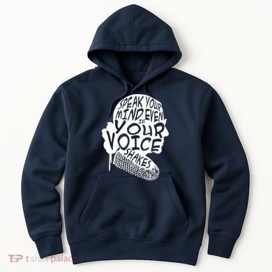 Ruth Bader Ginsburg Speak Your Mind  Hoodie