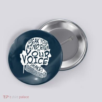 Ruth Bader Ginsburg Speak Your Mind  Button