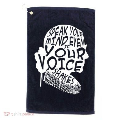 Ruth Bader Ginsburg Speak Your Mind  Golf Towel
