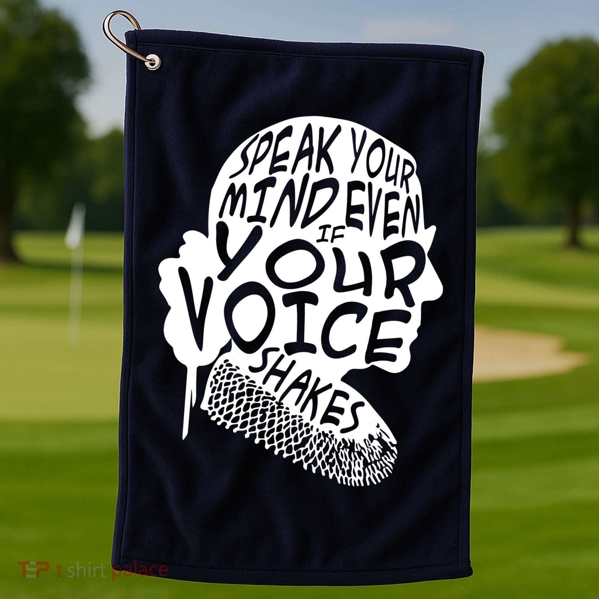 Ruth Bader Ginsburg Speak Your Mind  Golf Towel