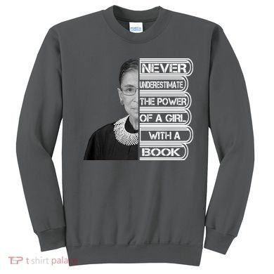 Ruth Never Underestimate a Power of a Book Sweatshirt