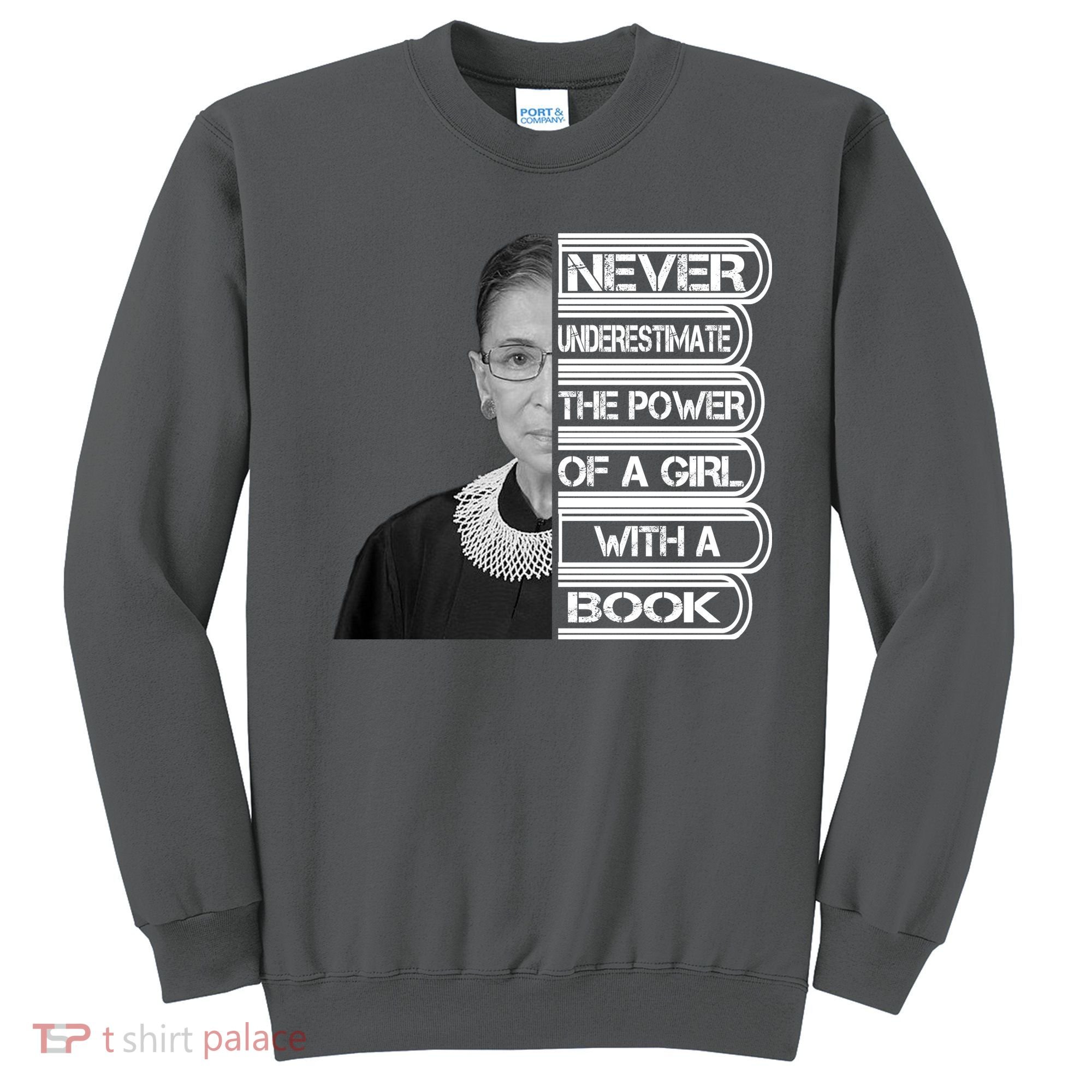 Ruth Never Underestimate a Power of a Book Sweatshirt