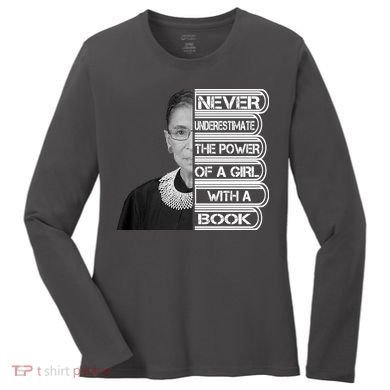 Ruth Never Underestimate a Power of a Book Women's Long Sleeve Shirt