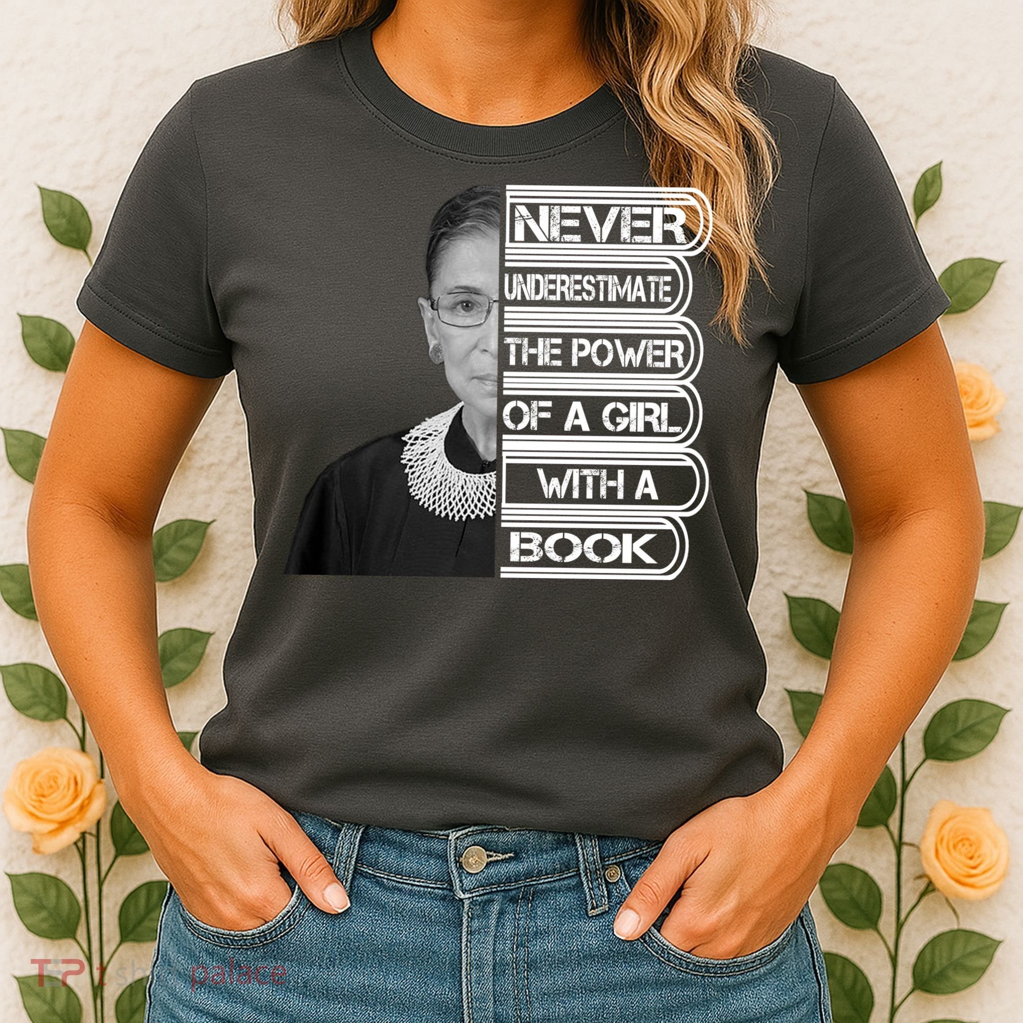 Ruth Never Underestimate a Power of a Book Women's T-Shirt