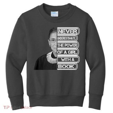 Ruth Never Underestimate a Power of a Book Kids Sweatshirt