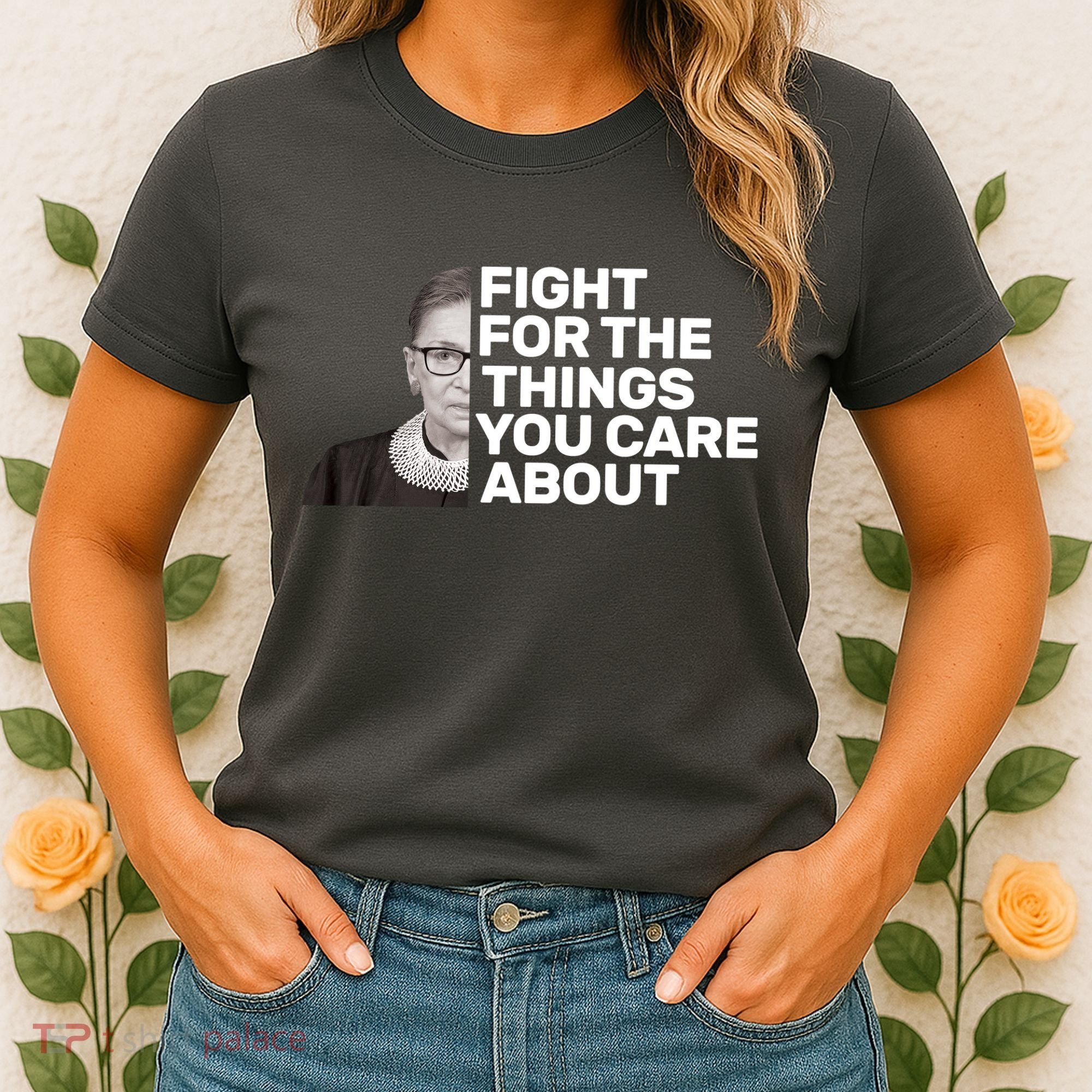 Ruther Bader Ginsburg Fights Women's T-Shirt