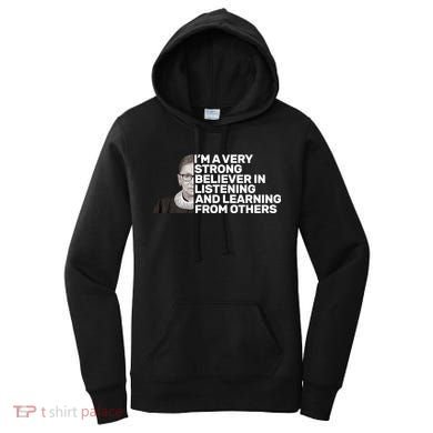 Ruther Bader Ginsburg Listens And Learns Women's Hoodie
