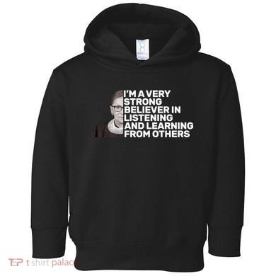Ruther Bader Ginsburg Listens And Learns Toddler Hoodie
