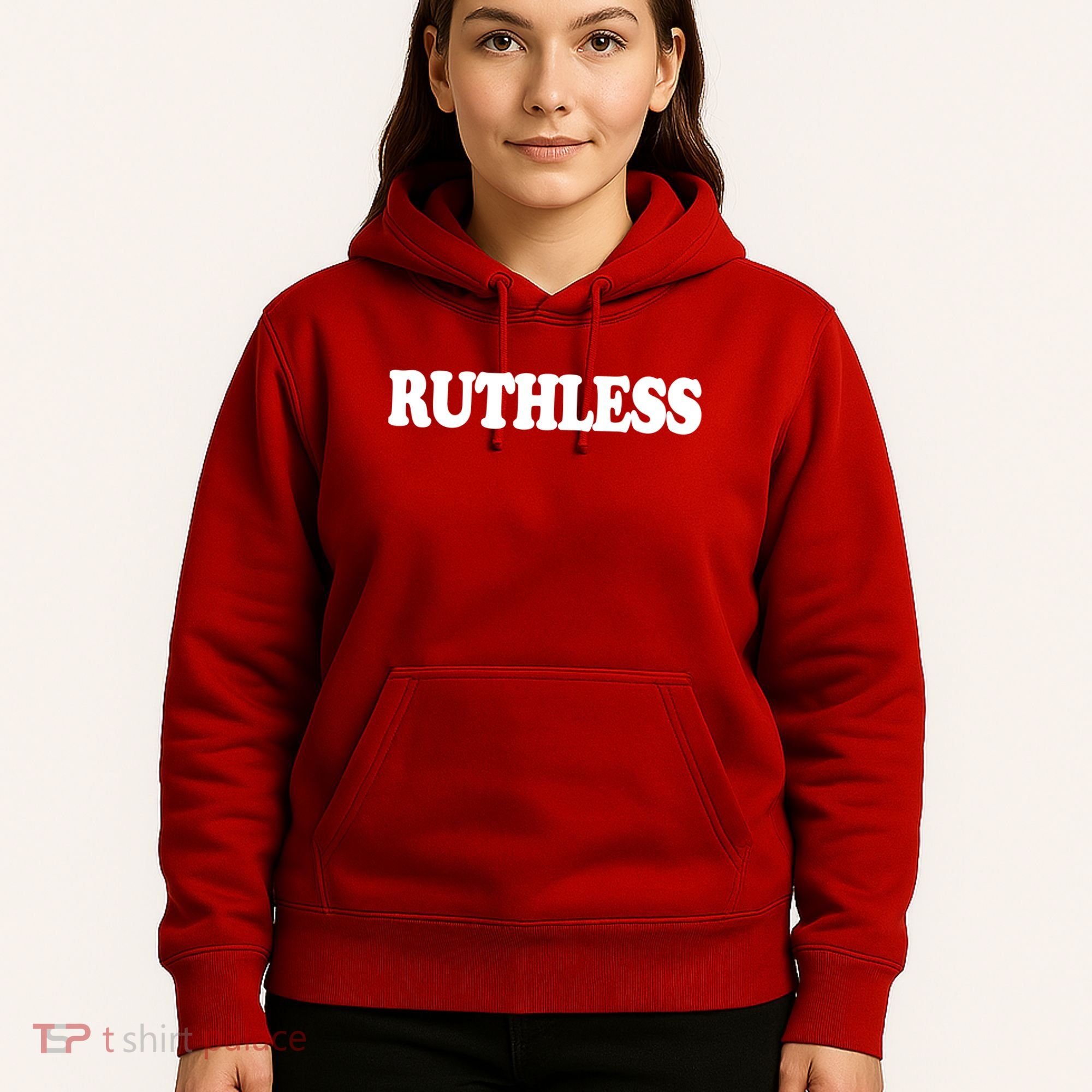 Ruthless Hoodie
