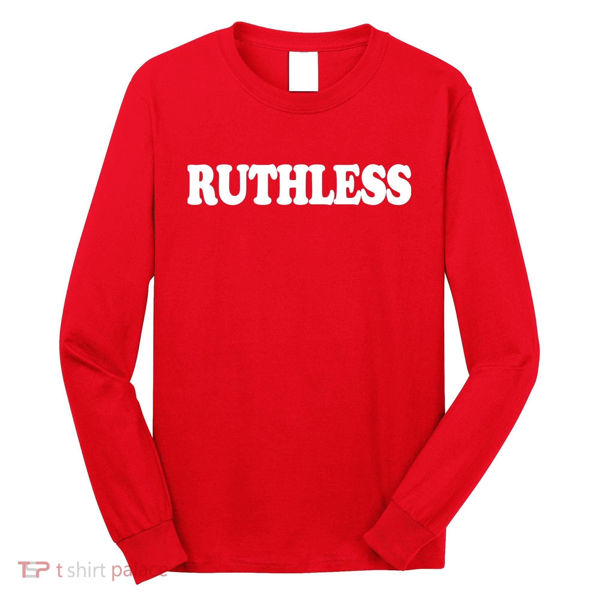 Ruthless Long Sleeve Shirt