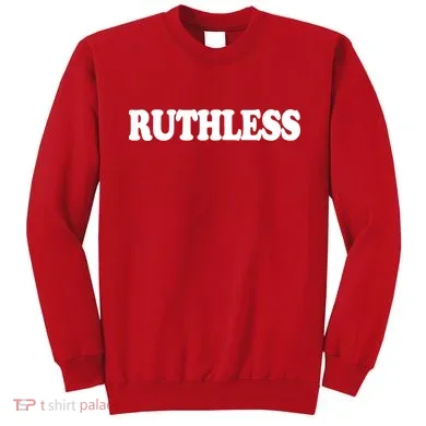Ruthless Sweatshirt