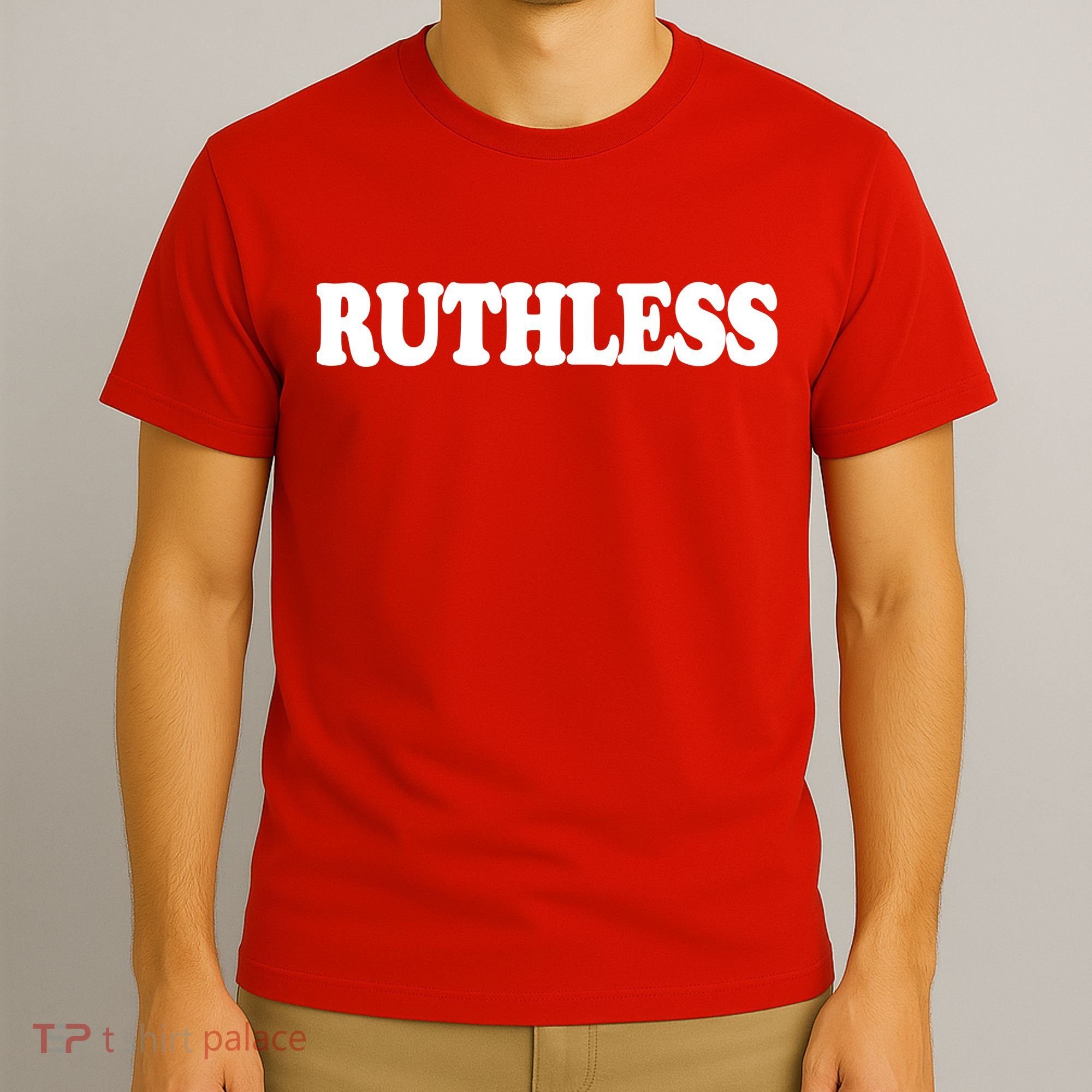Ruthless T-Shirt