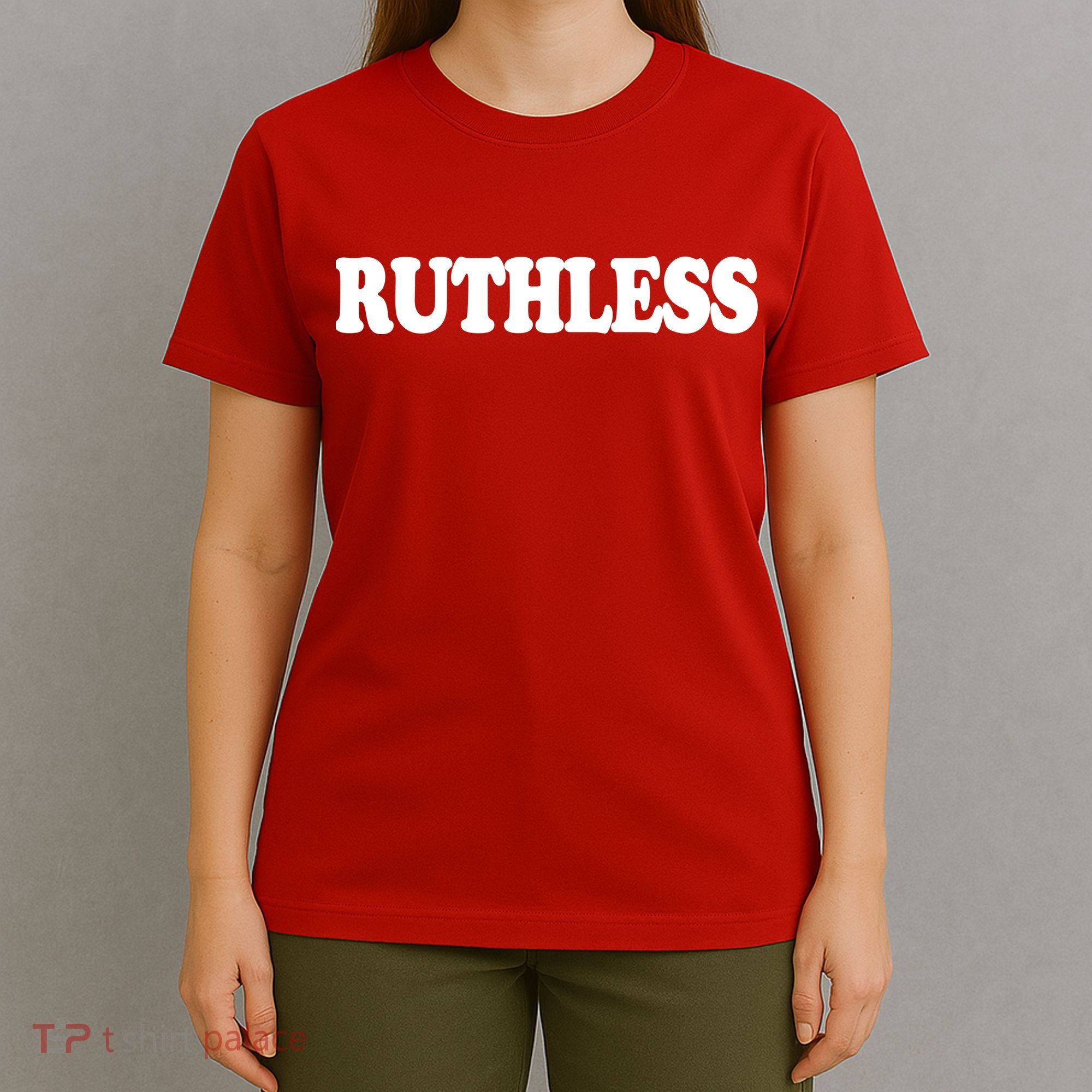 Ruthless T-Shirt