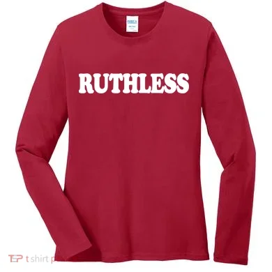 Ruthless Women's Long Sleeve Shirt