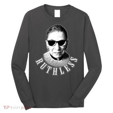 Ruthless RBG Ganster Ruth Bader Ginsburg Long Sleeve Shirt