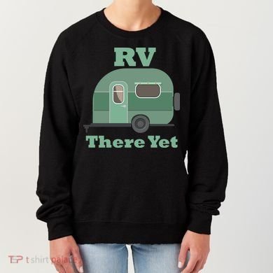 RV There Yet Women's Sweatshirt