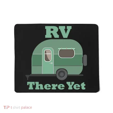 RV There Yet Mousepad
