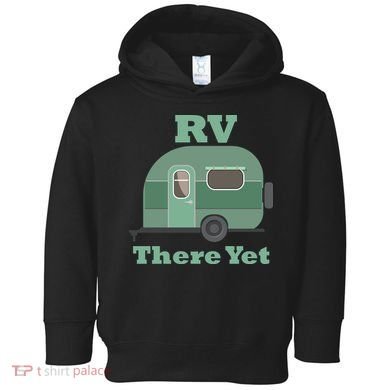 RV There Yet Toddler Hoodie