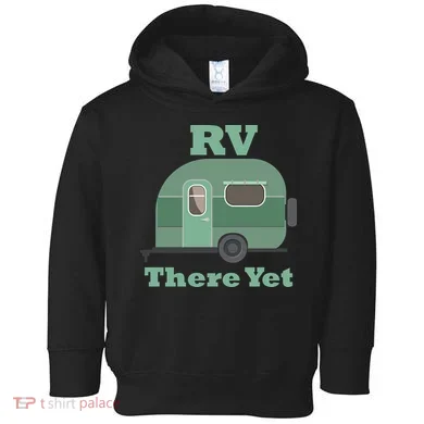 RV There Yet Toddler Hoodie