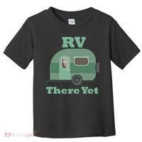 RV There Yet Toddler T-Shirt thumb 0