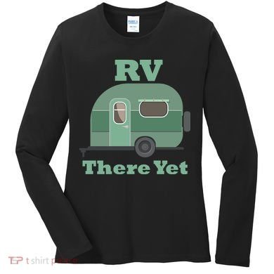 RV There Yet Women's Long Sleeve Shirt