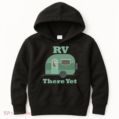 RV There Yet Kids Hoodie