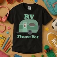 RV There Yet Kids T-Shirt thumb 3