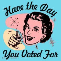 Retro Vintage 1950s Have The Day You Voted For T-Shirt thumb 6