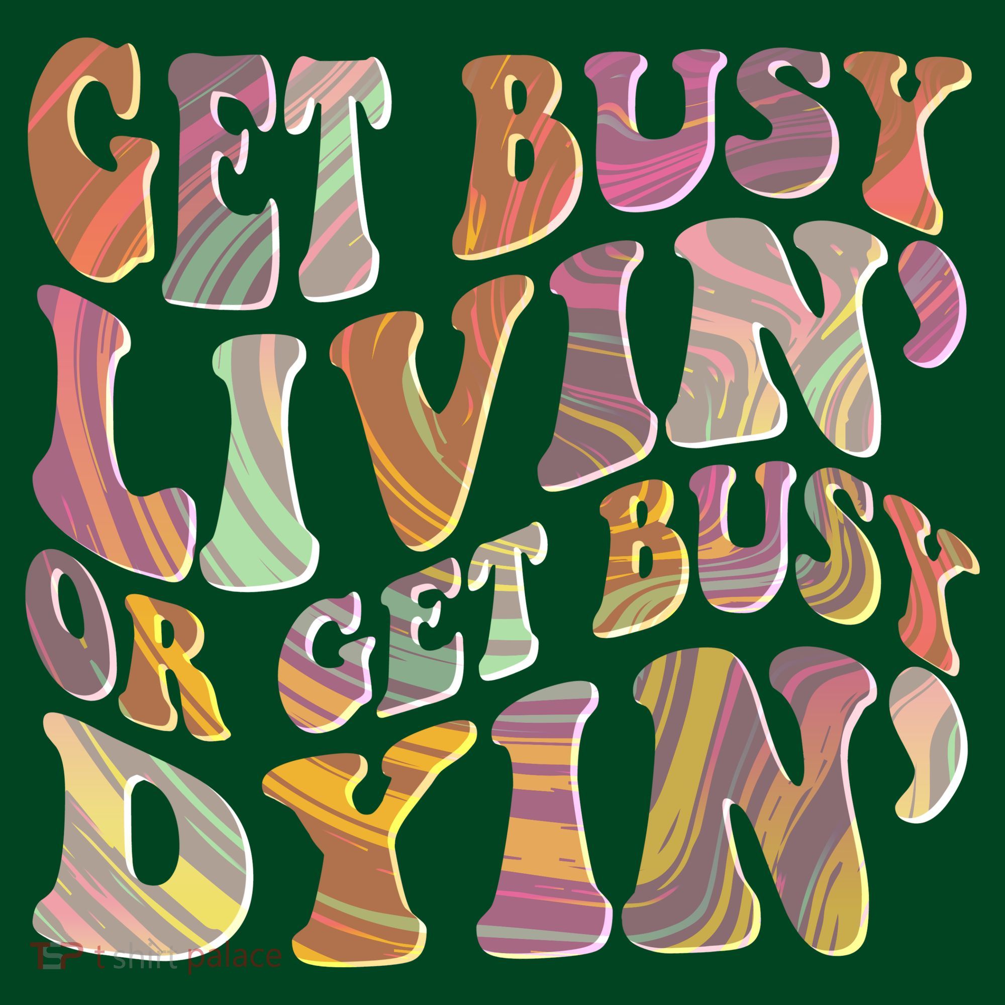 Retro Vintage 1960s Hippie Get Busy Livin Or Get Busy Dyin T-Shirt