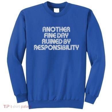 Retro Vintage Another Fine Day Ruined By Responsibility Sweatshirt
