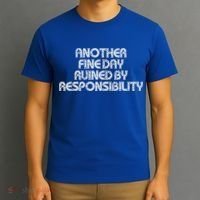 Retro Vintage Another Fine Day Ruined By Responsibility T-Shirt thumb 3