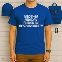 Retro Vintage Another Fine Day Ruined By Responsibility T-Shirt thumb 6